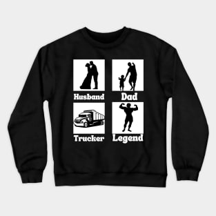 Husband dad trucker legend Crewneck Sweatshirt